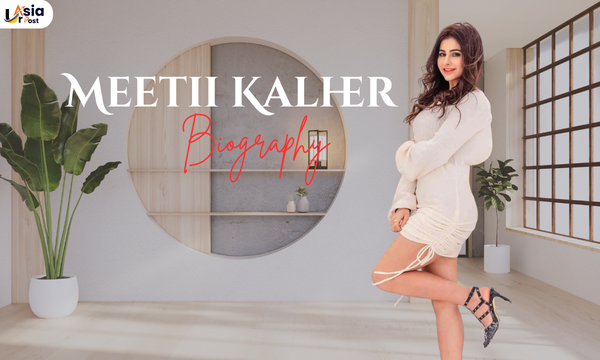 Meetii Kalher Age, Biography, Career, Father, Family, Height, Net Worth