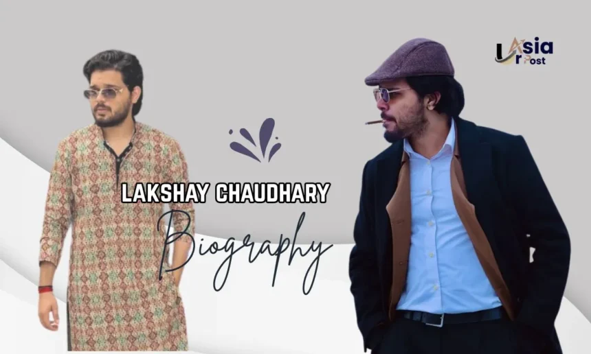 lakshay chaudhary age